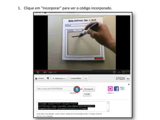 1. Clique em "Incorporar" para ver o código incorporado.

1

 