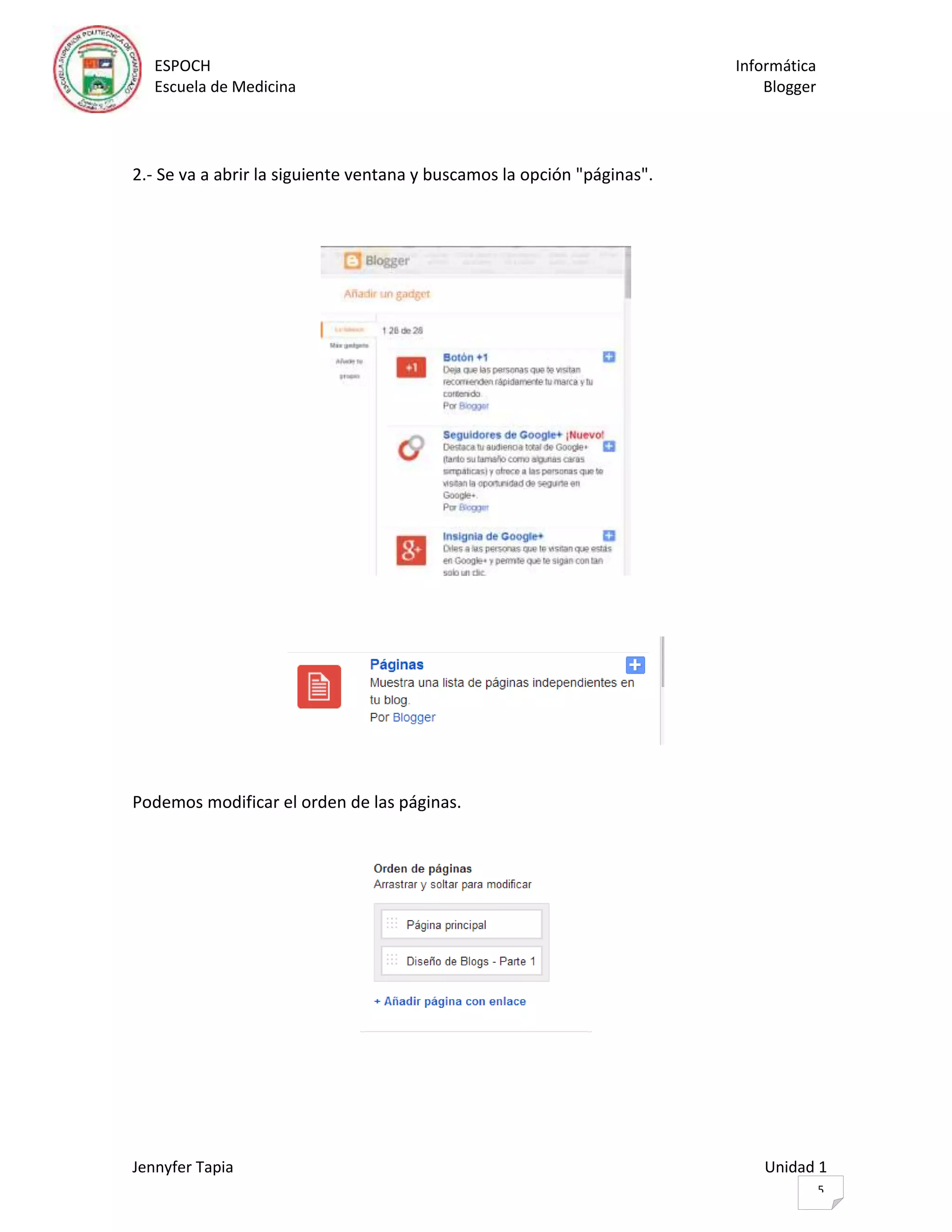 ESPOCH Informática
Escuela de Medicina Blogger
Jennyfer Tapia Unidad 1
5
2.- Se va a abrir la siguiente ventana y buscamos la opción "páginas".
Podemos modificar el orden de las páginas.
 