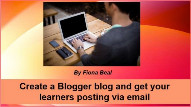 Create a classroom blog using Blogger and get your learners posting v…