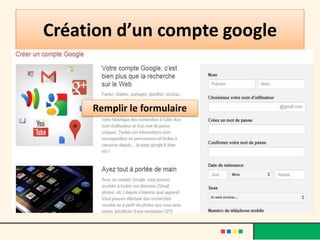 Création d’un compte google


     Remplir le formulaire
 