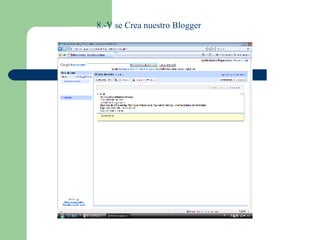 8.-Y se Crea nuestro Blogger