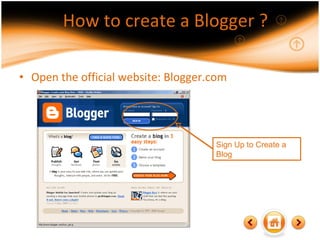 How to create a Blogger ? Open the official website: Blogger.com Sign Up to Create a Blog  