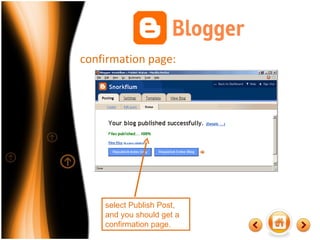 confirmation page: select Publish Post, and you should get a confirmation page. 