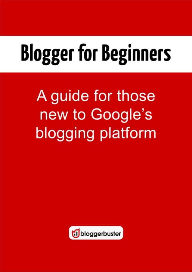 Blogger Tutorial For Beginners Pdf | blogger for beginners pdf version Blogger Tutorial For Beginners Pdf | blogger for beginners pdf version