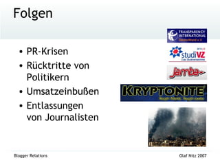 Folgen  PR-Krisen Rücktritte von  Politikern Umsatzeinbußen Entlassungen  von Journalisten 