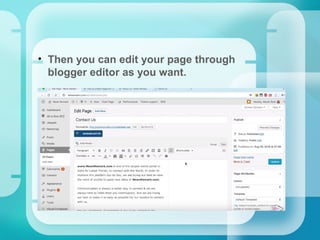 • Then you can edit your page through
blogger editor as you want.
 