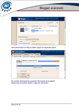 Blogger avanzado
Página 5 de 18
Para personalizar un blog se deben seguir los siguientes pasos
Se muestra directamente la pestaña "Elementos de la página"
Desde aquí se pueden añadir y organizar elementos
 