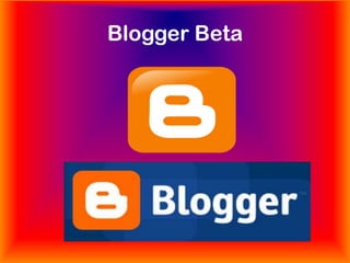 Blogger Beta
 