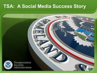 TSA:  A Social Media Success Story 