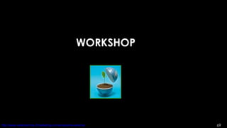 WORKSHOP  