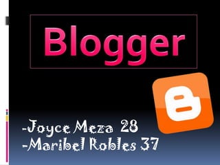 -Joyce Meza  28
-Maribel Robles 37
 
