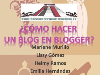 Marlene Murillo 
Lissy Gómez 
Heimy Ramos 
Emilia Hernández 
 