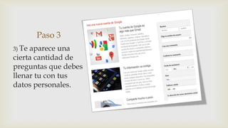 Paso 3
3) Teaparece una
cierta cantidad de
preguntas que debes
llenar tu con tus
datos personales.
 