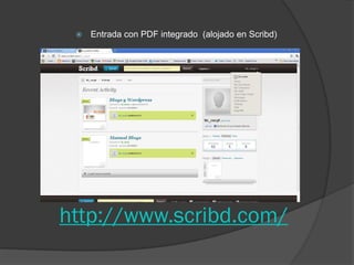    Entrada con PDF integrado (alojado en Scribd)




http://www.scribd.com/
 