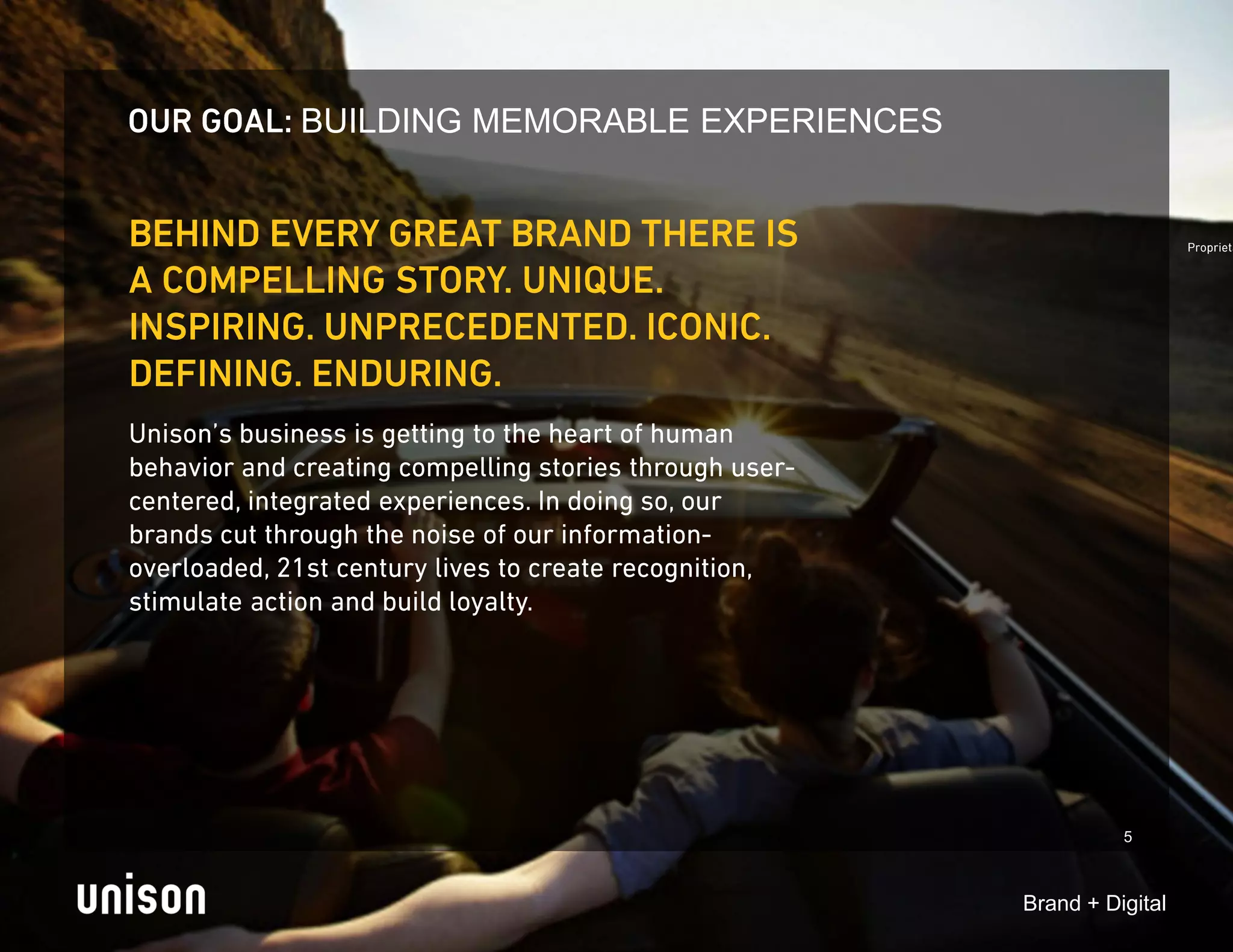 BUILDING MEMORABLE EXPERIENCES




                                           5



                                 Brand + Digital
 
