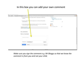 In this box you can add your own comment
Make sure you sign the comment e.g. Mr Bloggs so that we know the
comment is from you and not your child.
 