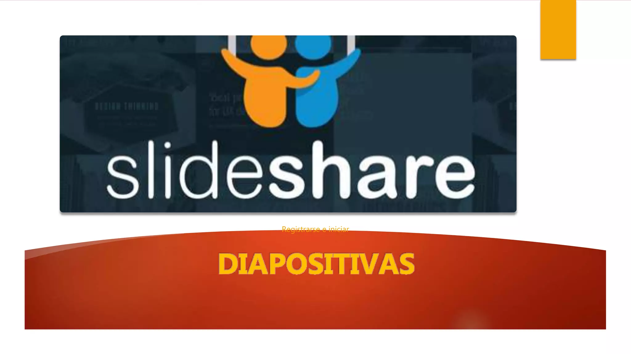 Registrarse e iniciar
DIAPOSITIVAS
 