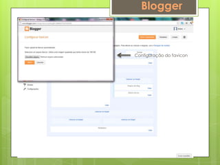 Blogger



Configuração do favicon
 