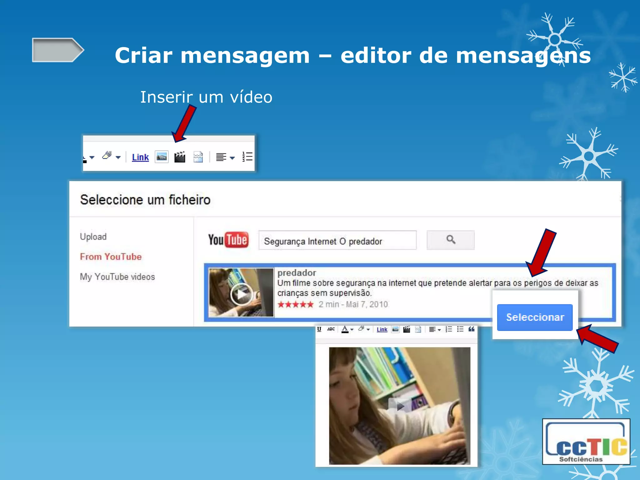 Criar mensagem – editor de mensagens
 Inserir um vídeo
 