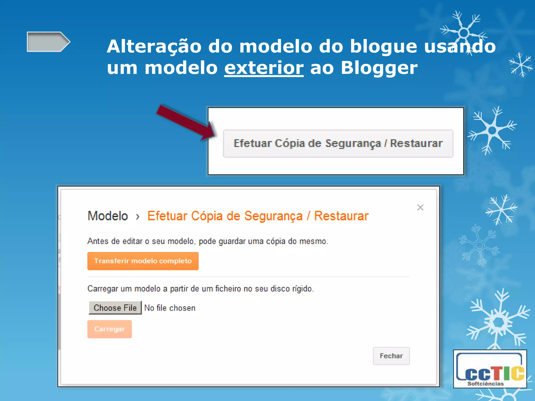 Alteração do modelo do blogue usando
um modelo exterior ao Blogger
 