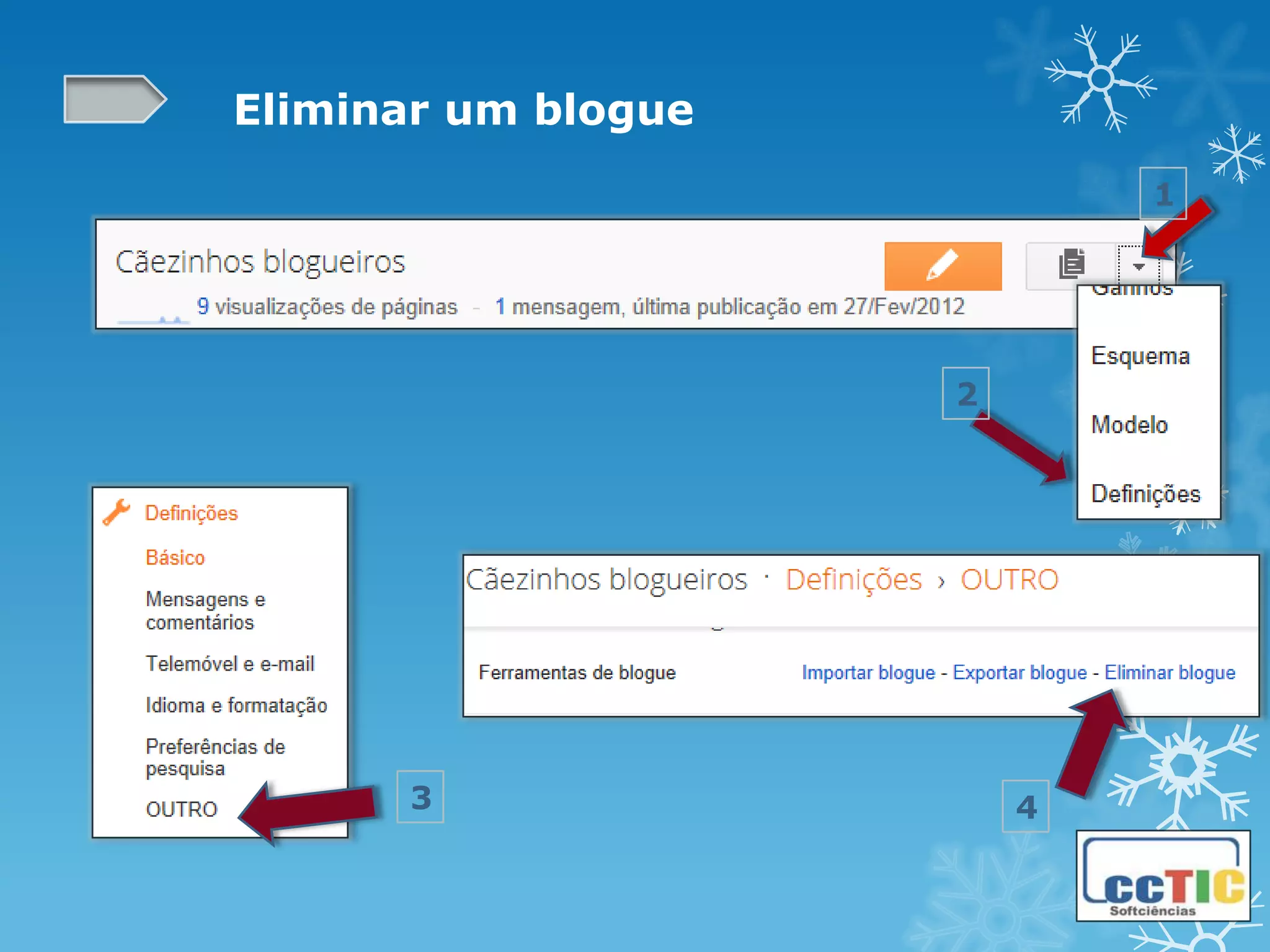 Eliminar um blogue
                             1




                     2




      3                  4
 
