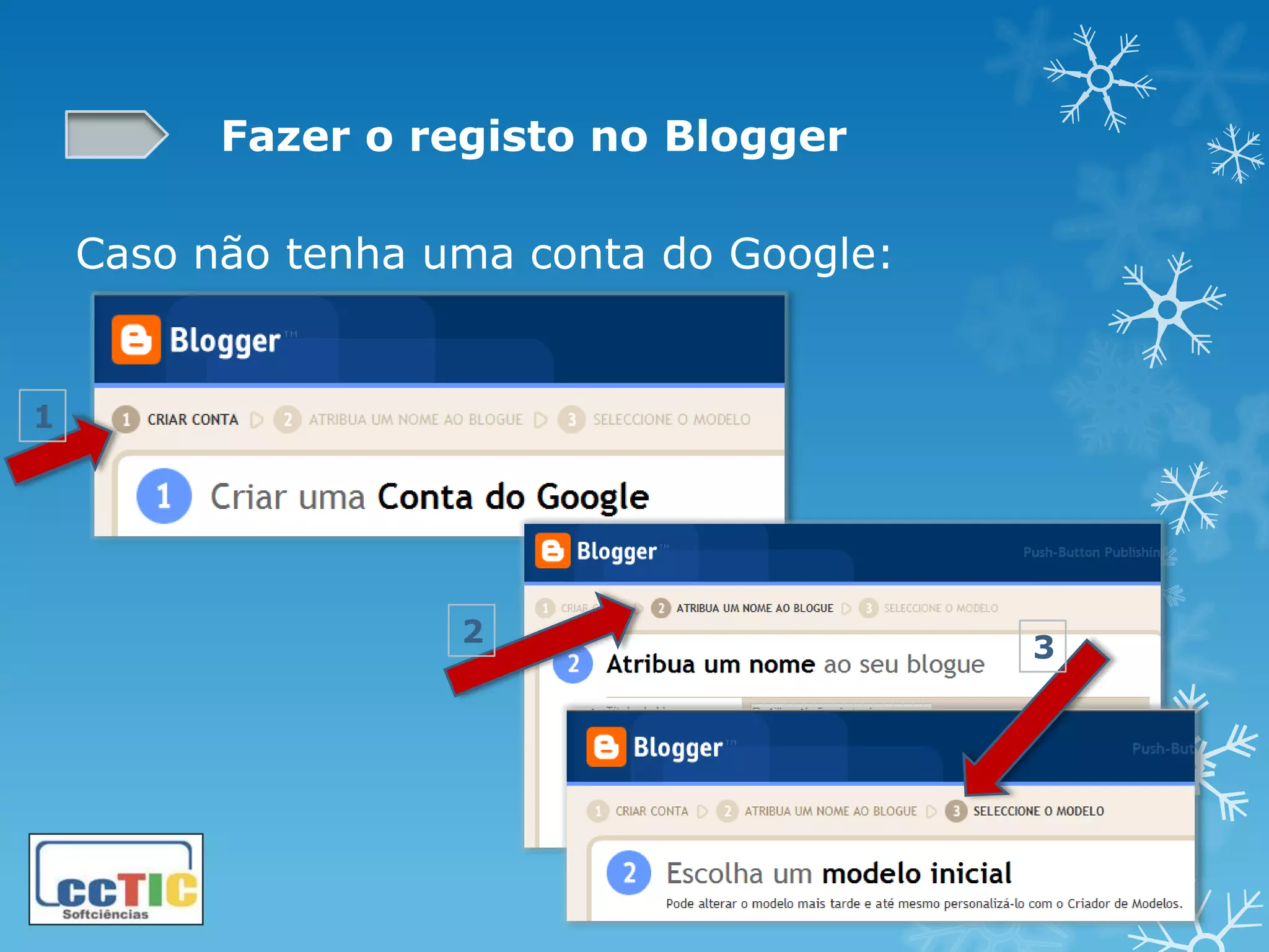 Fazer o registo no Blogger

    Caso não tenha uma conta do Google:


1




                    2                     3
 