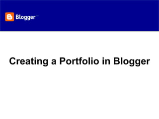 Creating a Portfolio in Blogger 