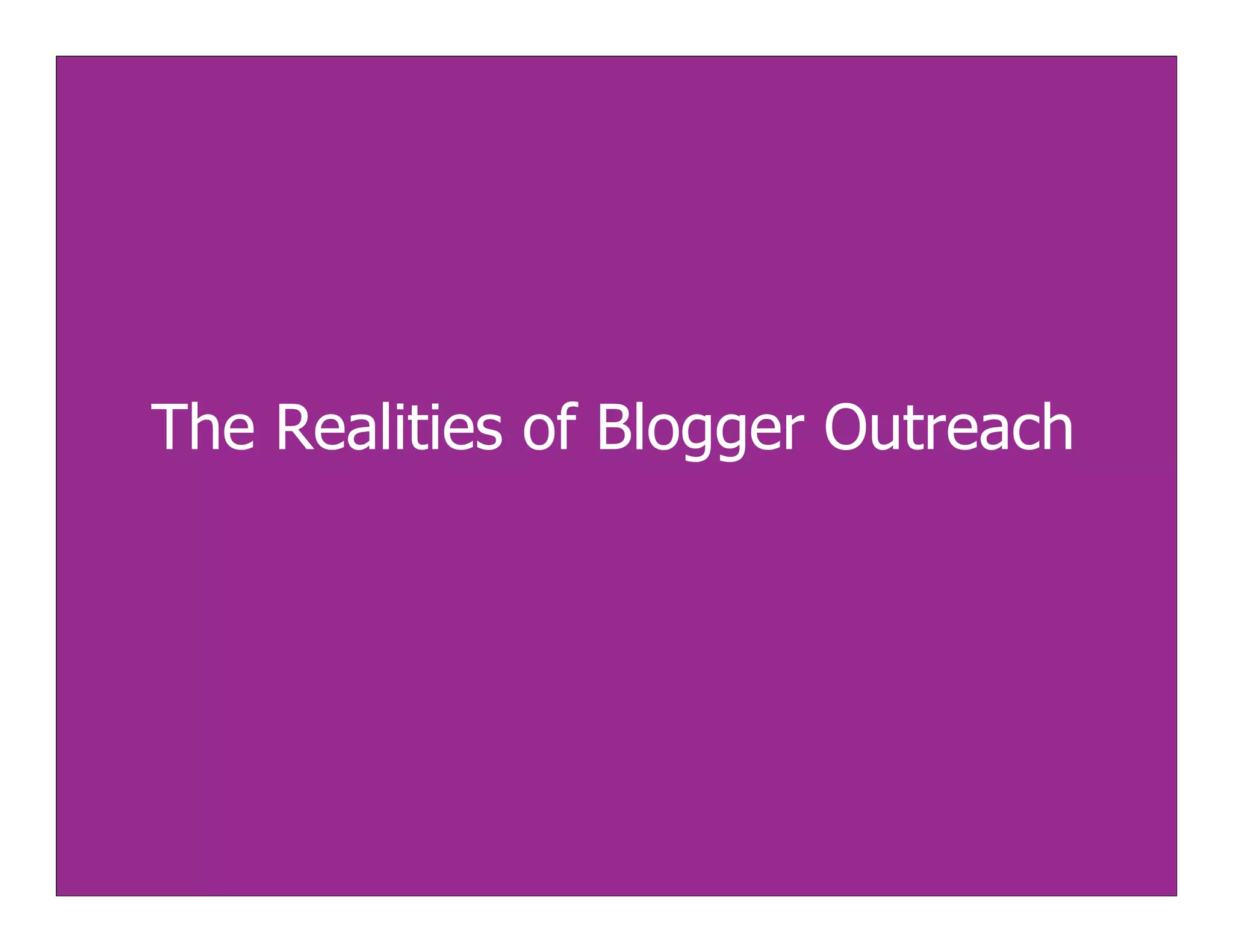 The Realities of Blogger Outreach
 