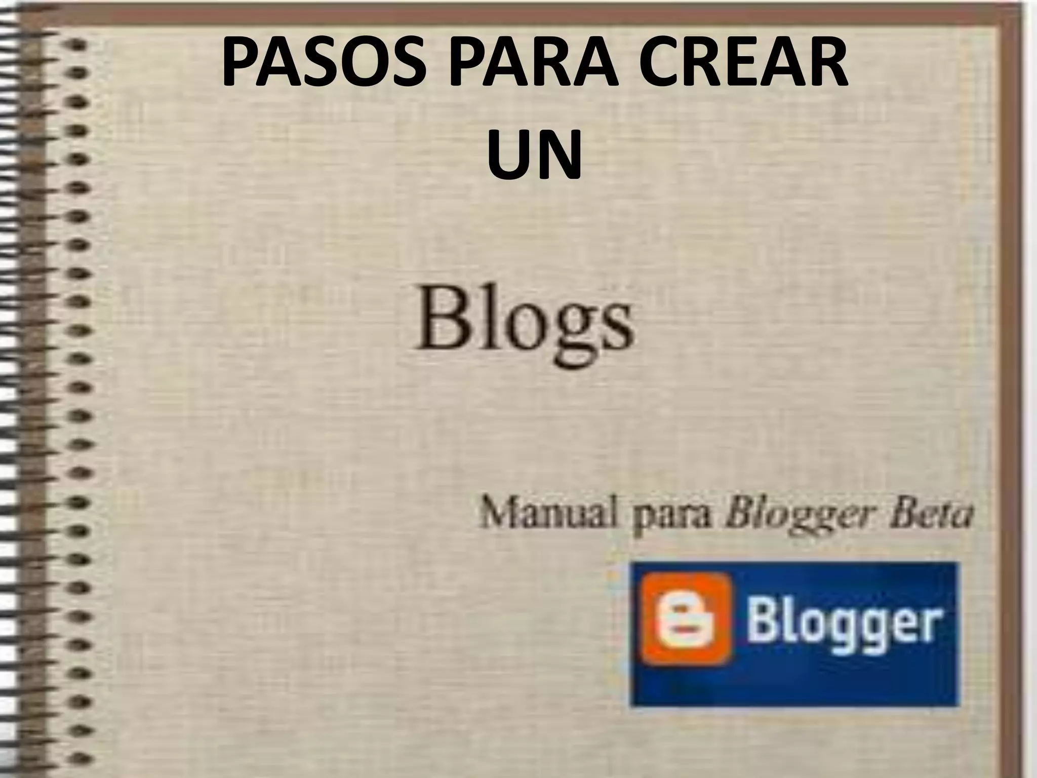 PASOS PARA CREAR
       UN
 