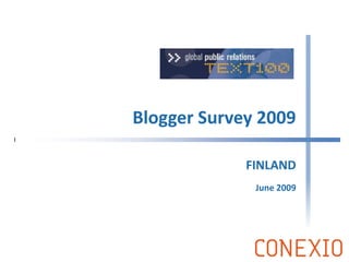 Blogger Survey 2009

             FINLAND
              June 2009
 