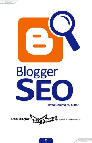 Sérgio Estrella M. Junior



Realização:                www.icebreaker.com.br




              2
 