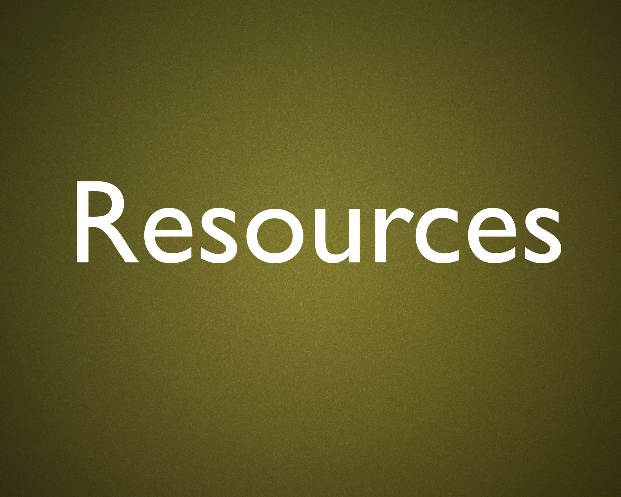 Resources
 