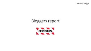 Bloggers report
 