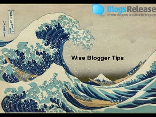 Wise Blogger Tips
 