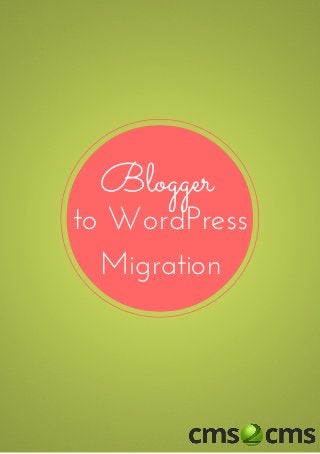 Blogger
to WordPress
Migration
 