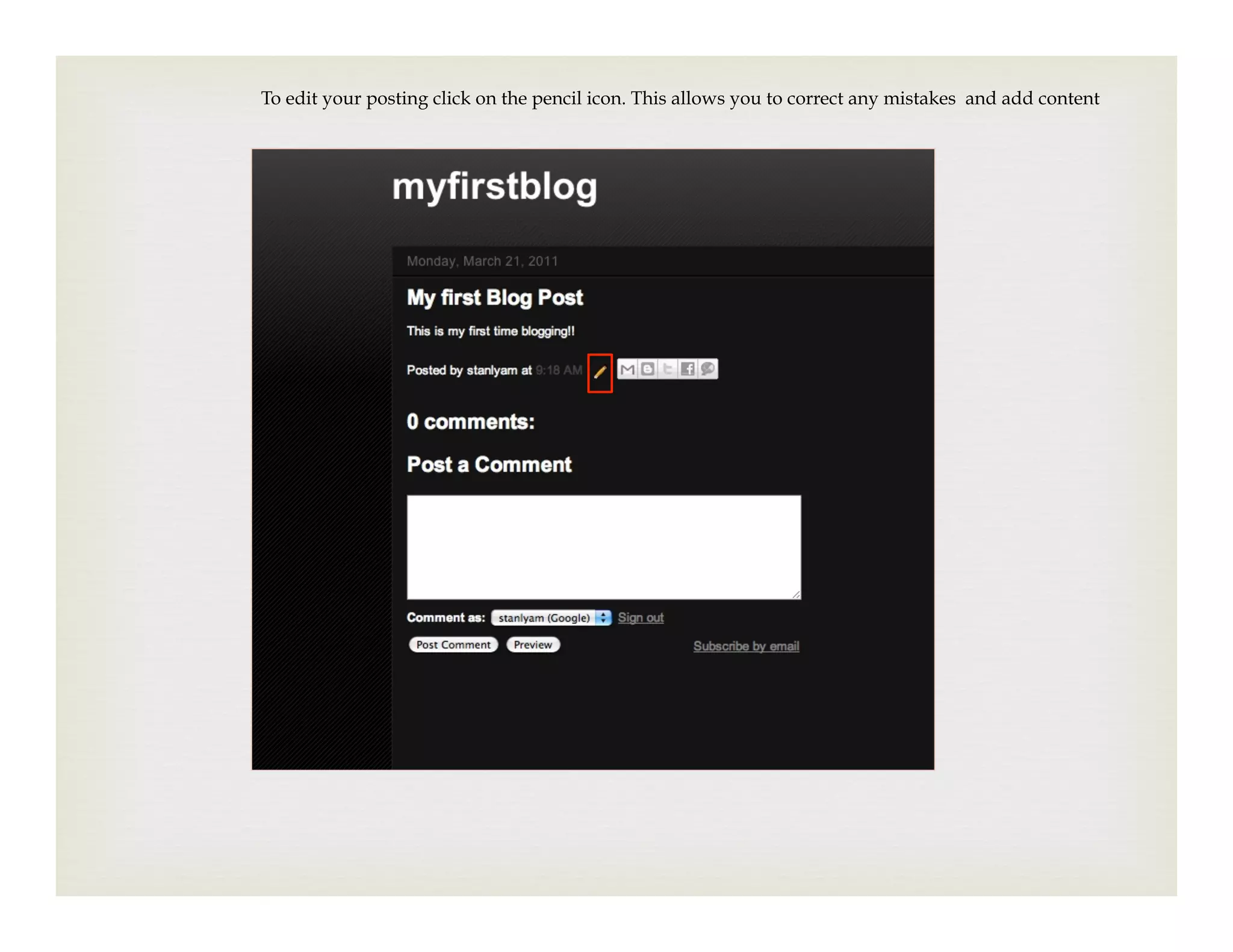 To edit your posting click on the pencil icon. This allows you to correct any mistakes and add content
 