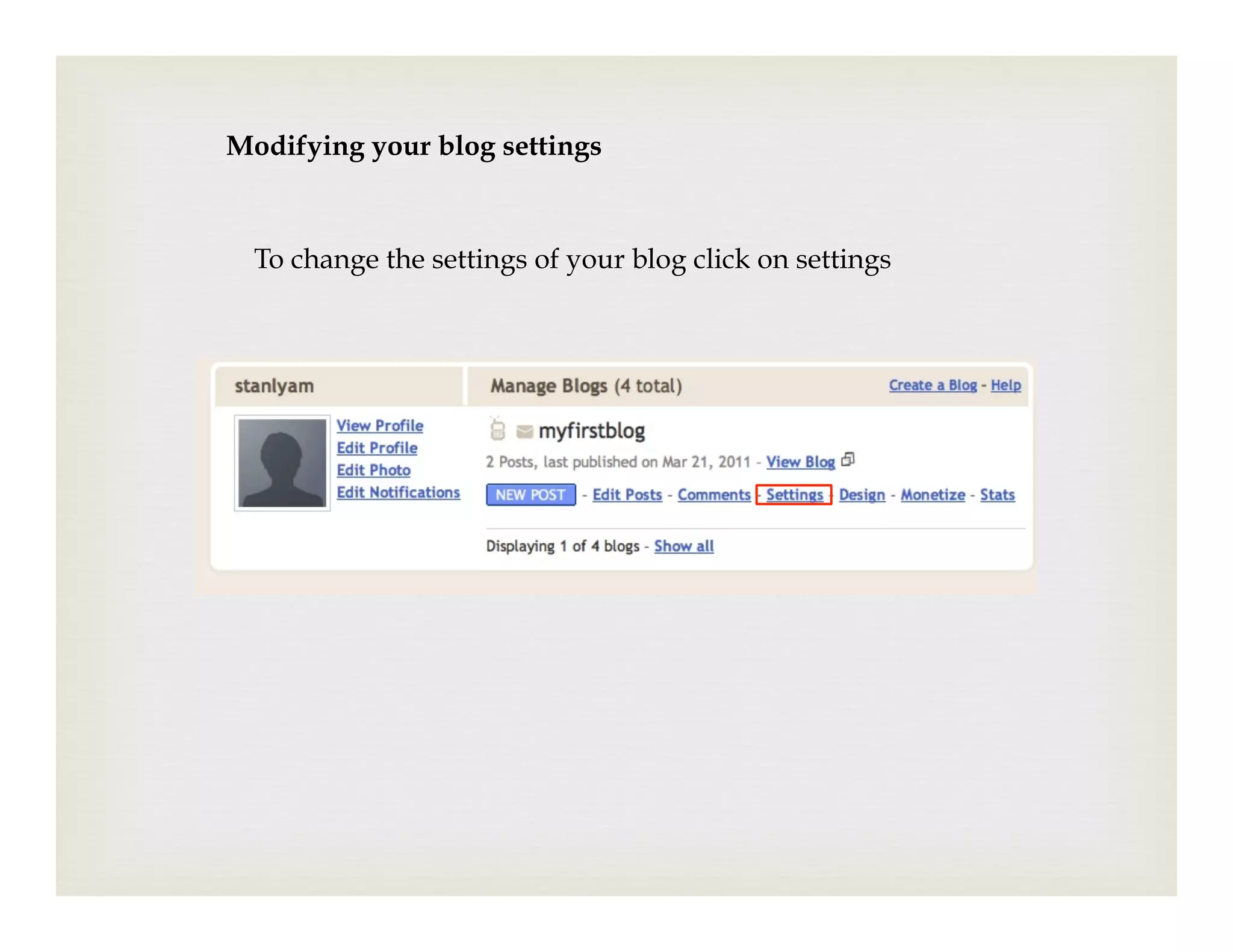 Modifying your blog settings



  To change the settings of your blog click on settings
 