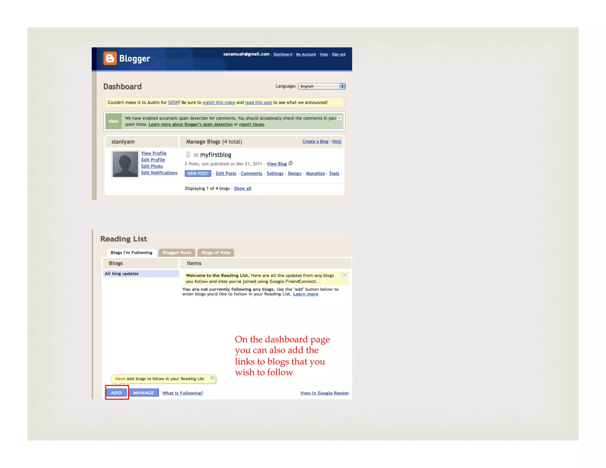 On the dashboard page
you can also add the
links to blogs that you
wish to follow
 