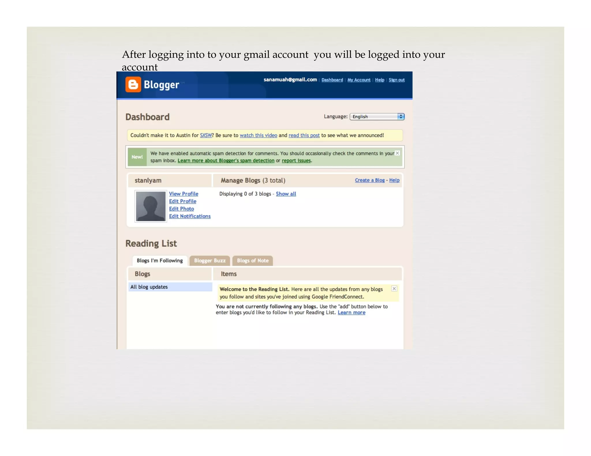 After logging into to your gmail account you will be logged into your
account
 