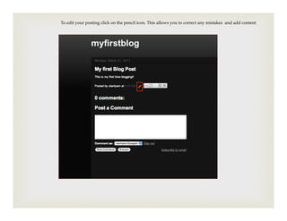 To edit your posting click on the pencil icon. This allows you to correct any mistakes and add content
 