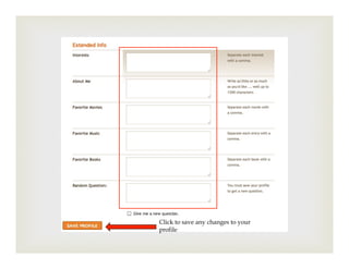 Click to save any changes to your
profile
 