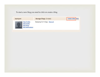 To start a new blog you need to click on create a blog
 