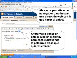 Ahora vas a poner un enlace web en el texto. Comienza subrayando la palabra o frase que quieras enlazar Abre otra pestaña en el navegador para buscar una dirección web con la que hacer el enlace 