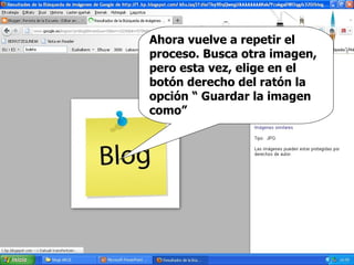 Ahora vuelve a repetir el proceso. Busca otra imagen, pero esta vez, elige en el botón derecho del ratón la opción “ Guardar la imagen como” 