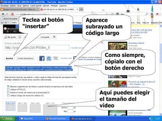 Aparece subrayado un código largo Como siempre, cópialo con el botón derecho Aquí puedes elegir el tamaño del vídeo Teclea el botón “insertar” 