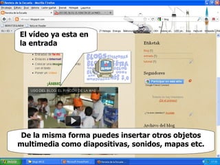 De la misma forma puedes insertar otros objetos multimedia como diapositivas, sonidos, mapas etc. El vídeo ya esta en la entrada 