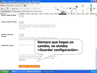 Siempre que hagas un cambio, no olvides  «Guardar configuración» 