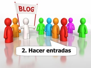 2. Hacer entradas 
