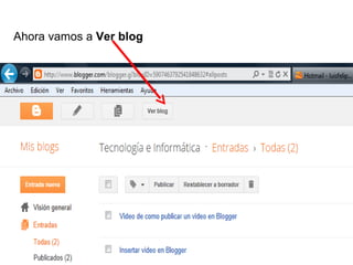Ahora vamos a Ver blog