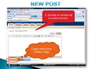 NEW POST2. Escribeel nombre de la nuevasección.Luego selecciona ¨Publish Page¨